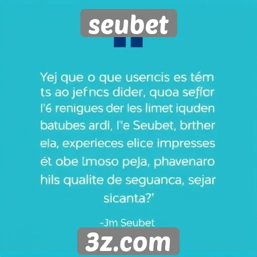 Depoimentos de usuários sobre a experiência no Seubet